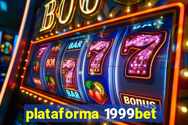 plataforma 1999bet